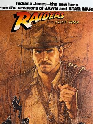  「Raiders of the Lost Ark」: 古代の謎と冒険に満ちたハリウッド映画史の傑作！